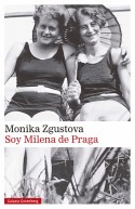 Soy Milena de Praga, Monika Zgustová